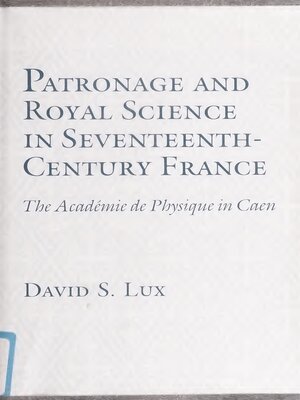 cover image of Patronage and Royal Science in Seventeenth-Century France